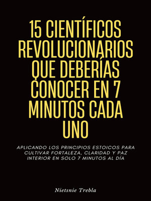 cover image of 15 Científicos Revolucionarios que Deberías Conocer en 7 Minutos Cada Uno
